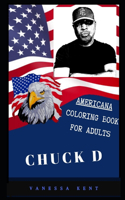 Chuck D Americana Coloring Book for Adults: Patriotic and Americana Artbook, Great Stress Relief Designs and Relaxation Patterns Adult Coloring Book