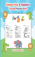 Handwriting & Alphabet Tracing Practice Book For Kids: Alphabet Tracing & Handwriting Practice workbook for kids: Preschool writing Workbook for Pre K, Kindergarten and Kids Ages 4-8. ABC print handwriti