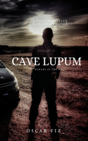 Cave Lupum: Beware the Wolf