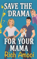 Save the Drama for Your Mama