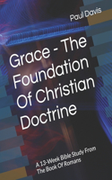Grace - The Foundation Of Christian Doctrine