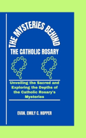 Mysteries Behind the Catholic Rosary