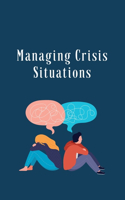 Managing Crisis Situations