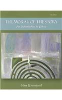 The Moral of the Story: An Introduction to Ethics: An Introduction to Ethics