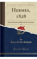Hermes, 1828, Vol. 30: Oder Kritisches Jahrbuch Der Literatur (Classic Reprint)