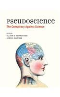 Pseudoscience: The Conspiracy Against Science