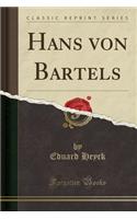 Hans Von Bartels (Classic Reprint)