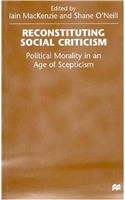 Reconstituting Social Criticism: Political Morality in an Age of Skepticism