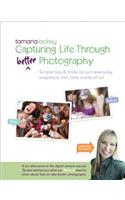 Tamara Lackey's Capturing Life Through (Better) Photography