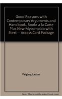 Good Reasons with Contemporary Arguments and Handbook, Books a la Carte Plus Mywritinglab with Etext -- Access Card Package