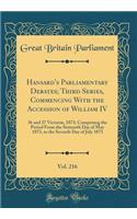 Hansard's Parliamentary Debates; Third Series, Commencing With the Accession of William IV, Vol. 216: 36 and 37 Victoriæ, 1873; Comprising the Period From the Sixteenth Day of May 1873, to the Seventh Day of July 1873 (Classic Reprint)