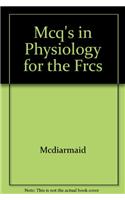 Mcq's in Physiology for the Frcs