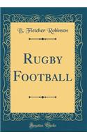 Rugby Football (Classic Reprint)