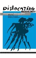 Dislocating Masculinity
