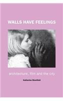 Walls Have Feelings: Architecture, Film and the City