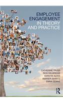 Employee Engagement in Theory and Practice