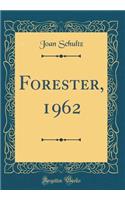 Forester, 1962 (Classic Reprint)