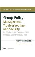 Group Policy: Management, Troubleshooting, and Security: For Windows Vista, Windows 2003, Windows XP, and Windows 2000