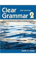 Clear Grammar 2, 2nd Edition: Keys to Grammar for English Language Learners