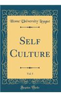 Self Culture, Vol. 5 (Classic Reprint)