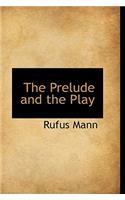 The Prelude and the Play