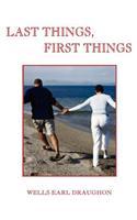 Last Things, First Things
