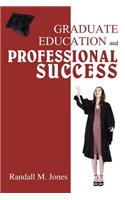 Graduate Education and Professional Success
