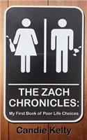 The Zach Chronicles: My First Book of Poor Life Choices