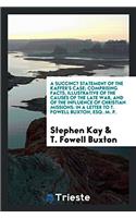 A Succinct Statement of the Kaffer's Case; Comprising Facts, Illustrative of the Causes of the Late War, and of the Influence of Christian Missions: I