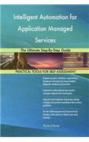 Intelligent Automation for Application Managed Services The Ultimate Step-By-Step Guide