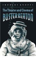 The Theater and Cinema of Buster Keaton