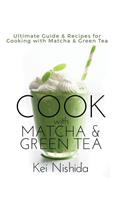 Cook with Matcha and Green Tea