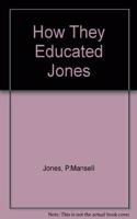 How They Educated Jones