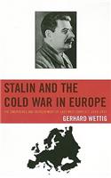 Stalin and the Cold War in Europe: The Emergence and Development of East-West Conflict, 1939-1953