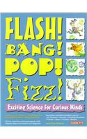 Flash! Bang! Pop! Fizz!
