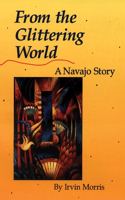 From the Glittering World: A Navajo Story