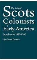 Original Scots Colonists of Early America: Supplement 1607-1707