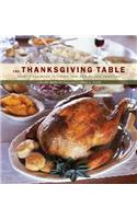 The Thanksgiving Table: Recipes and Ideas to Create Your Own Holiday Tradition