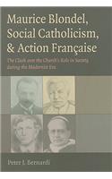 Maurice Blondel, Social Catholicism, & Action Francaise