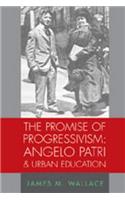 The Promise of Progressivism: Angelo Patri and Urban Education