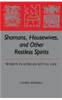 Shamans, Housewives, and Other Restless Spirits