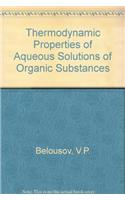 Thermodynamic Properties of Aqueous Solutions of Organic Substances