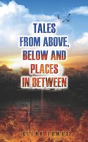 Tales from above, below and places in between