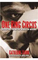 One Ring Circus: Dispatches from the World of Boxing(English)