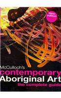 McCulloch's Contemporary Aboriginal Art: Complete Regional Guide