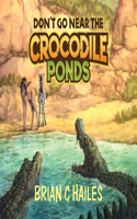 Don't Go Near the Crocodile Ponds