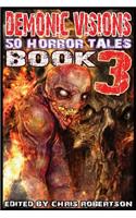 Demonic Visions 50 Horror Tales Book 3