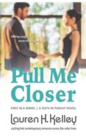 Pull Me Closer