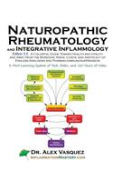 Naturopathic Rheumatology and Integrative Inflammology V3.5: A Colorful Guide Toward Health and Vitality and Away from the Boredom, Risks, Costs, and