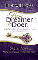 From Dreamer to Doer: A 12-Step Indie Author Business Plan for Writing Success